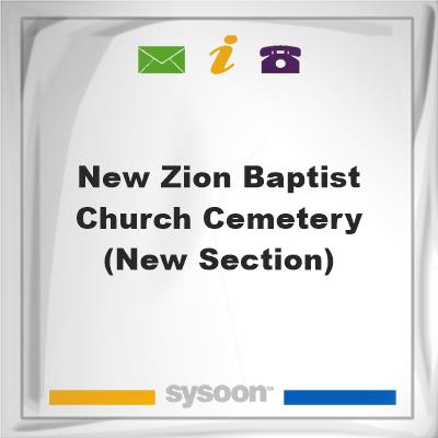 New Zion Baptist Church Cemetery (New Section)New Zion Baptist Church Cemetery (New Section) on Sysoon