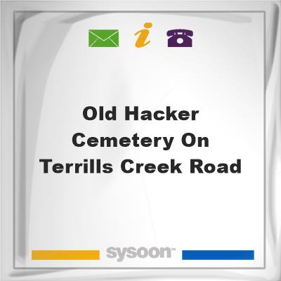 Old Hacker Cemetery on Terrills Creek RoadOld Hacker Cemetery on Terrills Creek Road on Sysoon