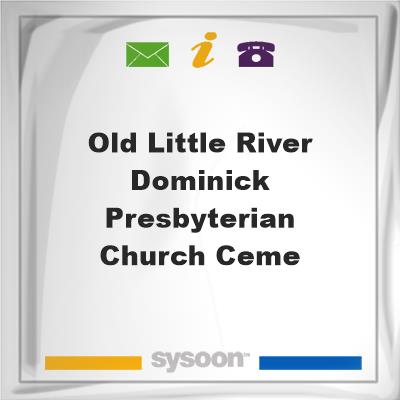Old Little River Dominick Presbyterian Church CemeOld Little River Dominick Presbyterian Church Ceme on Sysoon