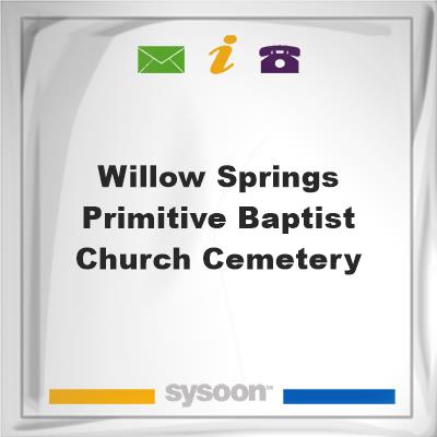 Willow Springs Primitive Baptist Church CemeteryWillow Springs Primitive Baptist Church Cemetery on Sysoon