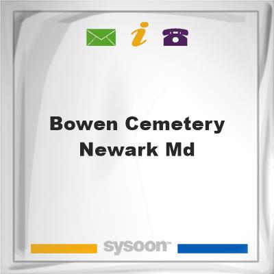 Bowen Cemetery- Newark, MD, Bowen Cemetery- Newark, MD