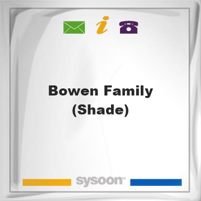 Bowen Family (Shade), Bowen Family (Shade)