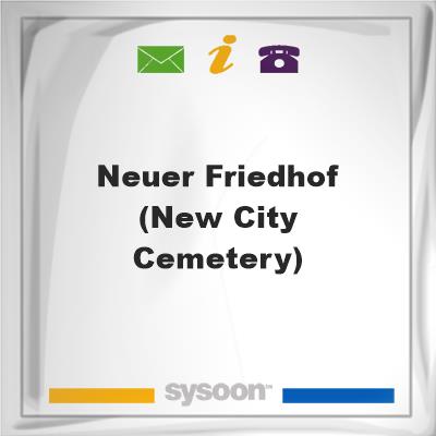 Neuer Friedhof (New City Cemetery), Neuer Friedhof (New City Cemetery)