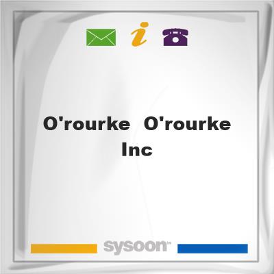 O'Rourke & O'Rourke Inc, O'Rourke & O'Rourke Inc