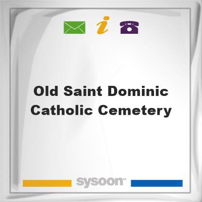 Old Saint Dominic Catholic Cemetery, Old Saint Dominic Catholic Cemetery
