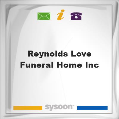 Reynolds-Love Funeral Home Inc, Reynolds-Love Funeral Home Inc