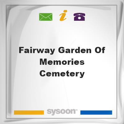 Fairway Garden of Memories CemeteryFairway Garden of Memories Cemetery on Sysoon