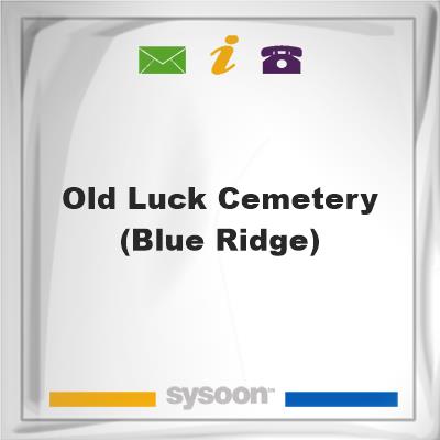 Old Luck Cemetery (Blue Ridge)Old Luck Cemetery (Blue Ridge) on Sysoon