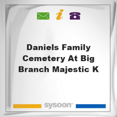 Daniels Family Cemetery at Big Branch, Majestic, K, Daniels Family Cemetery at Big Branch, Majestic, K
