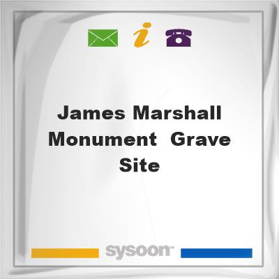 James Marshall Monument & Grave Site, James Marshall Monument & Grave Site