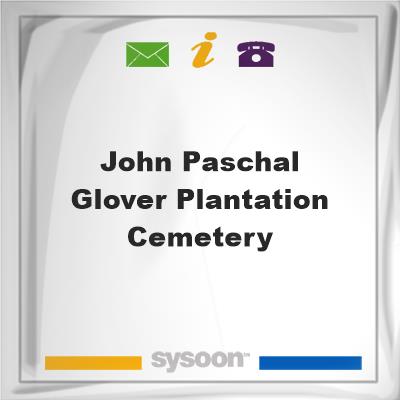 John Paschal Glover Plantation Cemetery, John Paschal Glover Plantation Cemetery