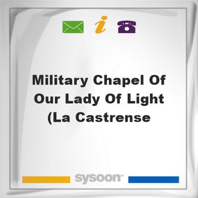 Military Chapel of Our Lady of Light (La Castrense, Military Chapel of Our Lady of Light (La Castrense