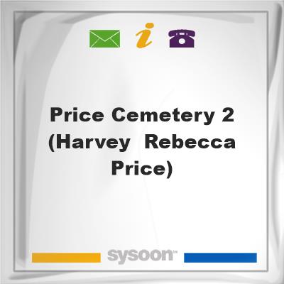 Price Cemetery #2 (Harvey & Rebecca Price), Price Cemetery #2 (Harvey & Rebecca Price)