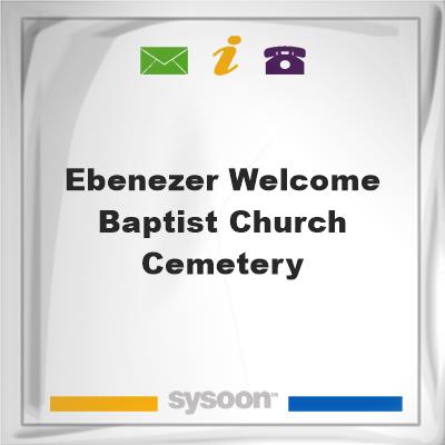 Ebenezer Welcome Baptist Church CemeteryEbenezer Welcome Baptist Church Cemetery on Sysoon