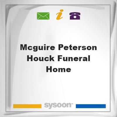 McGuire-Peterson-Houck Funeral HomeMcGuire-Peterson-Houck Funeral Home on Sysoon