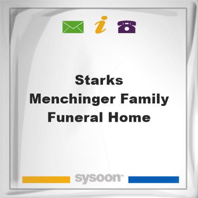 Starks & Menchinger Family Funeral HomeStarks & Menchinger Family Funeral Home on Sysoon