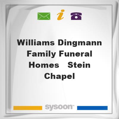 Williams Dingmann Family Funeral Homes - Stein ChapelWilliams Dingmann Family Funeral Homes - Stein Chapel on Sysoon
