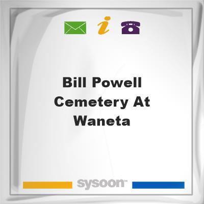 Bill Powell Cemetery at Waneta, Bill Powell Cemetery at Waneta