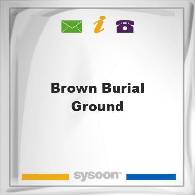 Brown Burial Ground, Brown Burial Ground