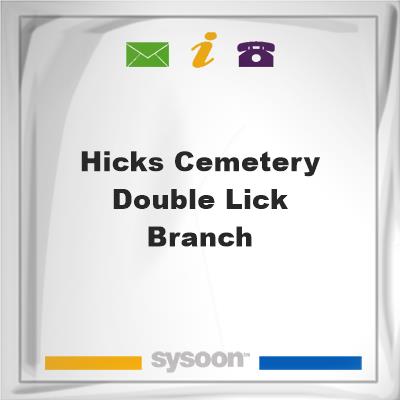 Hicks Cemetery Double Lick Branch, Hicks Cemetery Double Lick Branch