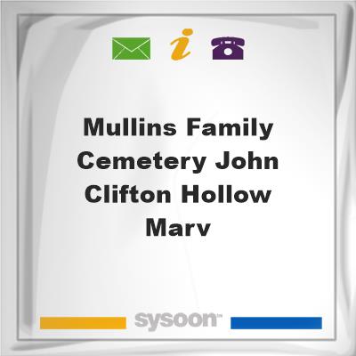 Mullins Family Cemetery, John Clifton Hollow, Marv, Mullins Family Cemetery, John Clifton Hollow, Marv