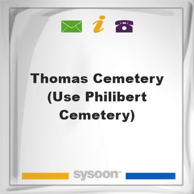 Thomas Cemetery (use Philibert Cemetery), Thomas Cemetery (use Philibert Cemetery)
