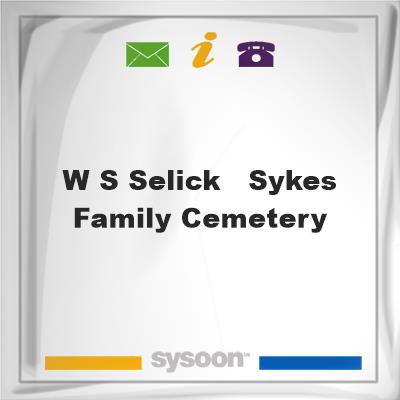 W. S. Selick - Sykes Family Cemetery, W. S. Selick - Sykes Family Cemetery