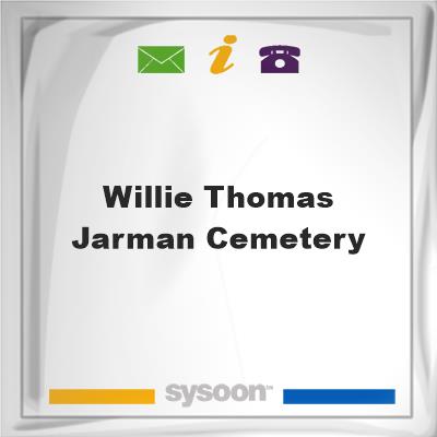 Willie Thomas Jarman Cemetery, Willie Thomas Jarman Cemetery