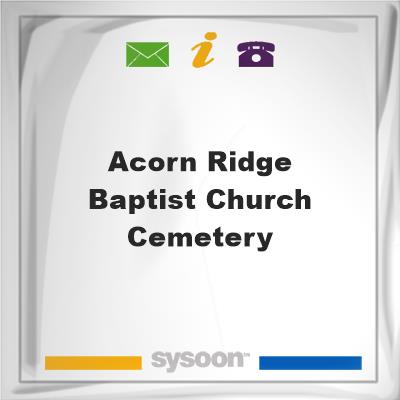 Acorn Ridge Baptist Church CemeteryAcorn Ridge Baptist Church Cemetery on Sysoon