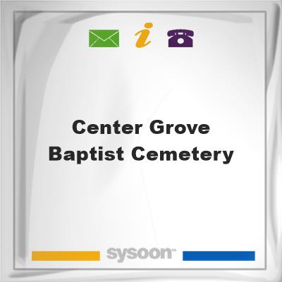 Center Grove Baptist CemeteryCenter Grove Baptist Cemetery on Sysoon