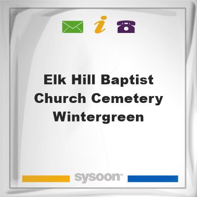 Elk Hill Baptist Church Cemetery, WintergreenElk Hill Baptist Church Cemetery, Wintergreen on Sysoon