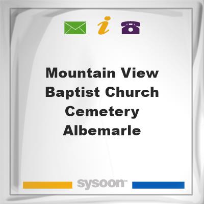 Mountain View Baptist Church Cemetery-AlbemarleMountain View Baptist Church Cemetery-Albemarle on Sysoon