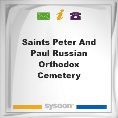 Saints Peter and Paul Russian Orthodox CemeterySaints Peter and Paul Russian Orthodox Cemetery on Sysoon