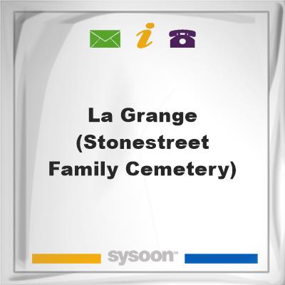 La Grange (Stonestreet Family Cemetery), La Grange (Stonestreet Family Cemetery)