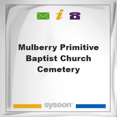 Mulberry Primitive Baptist Church Cemetery, Mulberry Primitive Baptist Church Cemetery