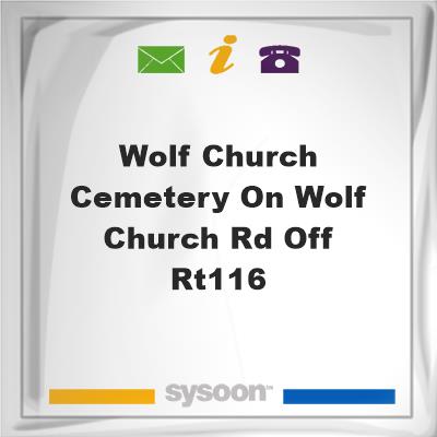 Wolf Church Cemetery on Wolf Church Rd off Rt.116, Wolf Church Cemetery on Wolf Church Rd off Rt.116