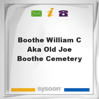 Boothe-William C aka Old Joe Boothe CemeteryBoothe-William C aka Old Joe Boothe Cemetery on Sysoon