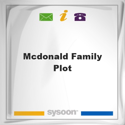 McDonald Family PlotMcDonald Family Plot on Sysoon