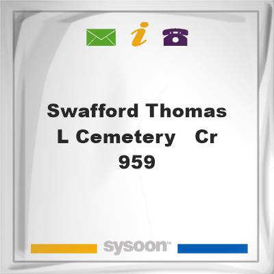 Swafford, Thomas L. Cemetery - CR 959Swafford, Thomas L. Cemetery - CR 959 on Sysoon