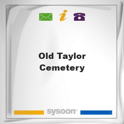 Old Taylor Cemetery, Old Taylor Cemetery