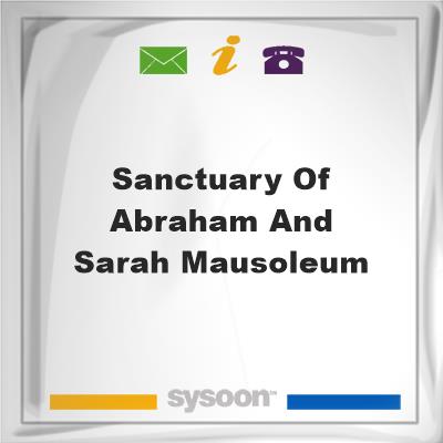 Sanctuary of Abraham and Sarah Mausoleum, Sanctuary of Abraham and Sarah Mausoleum