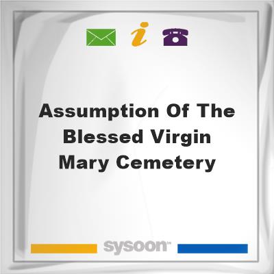 Assumption of the Blessed Virgin Mary CemeteryAssumption of the Blessed Virgin Mary Cemetery on Sysoon