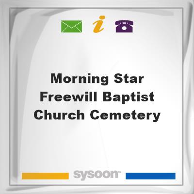 Morning Star Freewill Baptist Church CemeteryMorning Star Freewill Baptist Church Cemetery on Sysoon