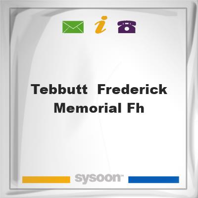 Tebbutt & Frederick Memorial FHTebbutt & Frederick Memorial FH on Sysoon