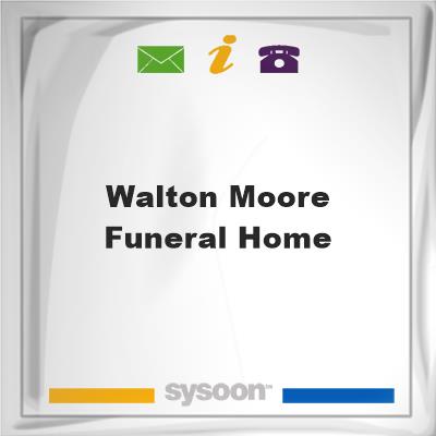 Walton-Moore Funeral HomeWalton-Moore Funeral Home on Sysoon