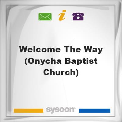 Welcome the Way (Onycha Baptist Church)Welcome the Way (Onycha Baptist Church) on Sysoon