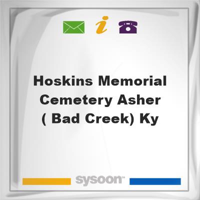 Hoskins Memorial Cemetery Asher ( Bad Creek) ky, Hoskins Memorial Cemetery Asher ( Bad Creek) ky