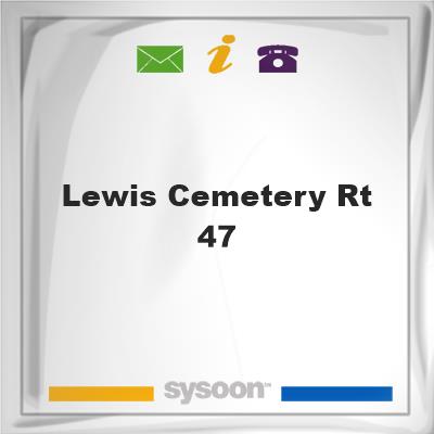 Lewis Cemetery, Rt 47, Lewis Cemetery, Rt 47