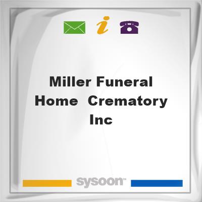 Miller Funeral Home & Crematory Inc, Miller Funeral Home & Crematory Inc