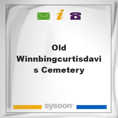 Old Winn/Bing/Curtis/Davis Cemetery, Old Winn/Bing/Curtis/Davis Cemetery